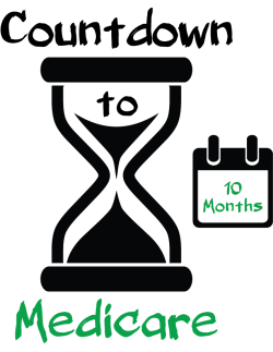 Countdown to Medicare 10 Months