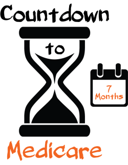 Countdown to Medicare 7 Months